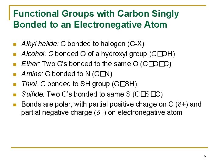 Functional Groups with Carbon Singly Bonded to an Electronegative Atom n n n n