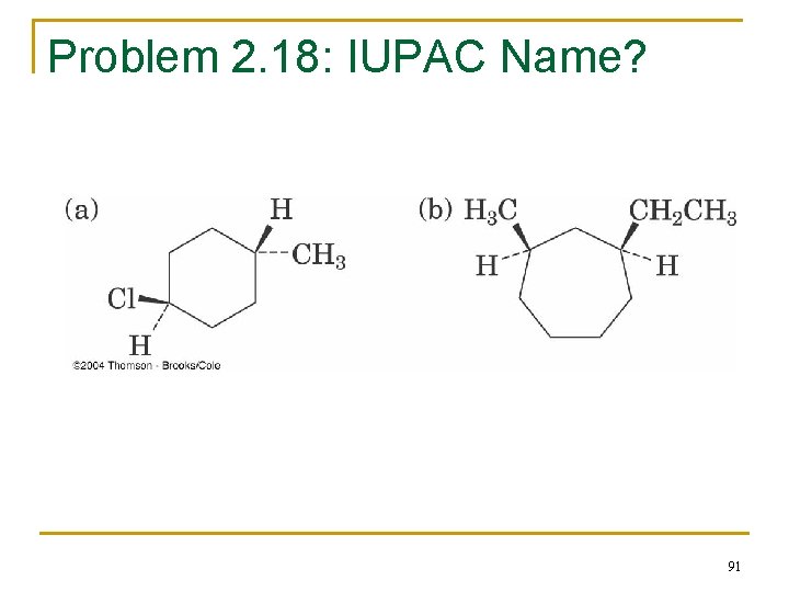 Problem 2. 18: IUPAC Name? 91 