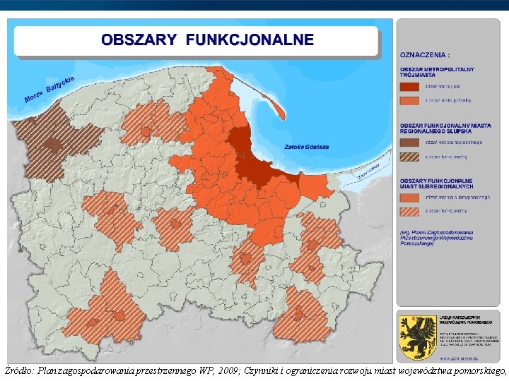 Źródło: Plan zagospodarowania przestrzennego WP, 2009; Czynniki i ograniczenia rozwoju miast województwa pomorskiego, 