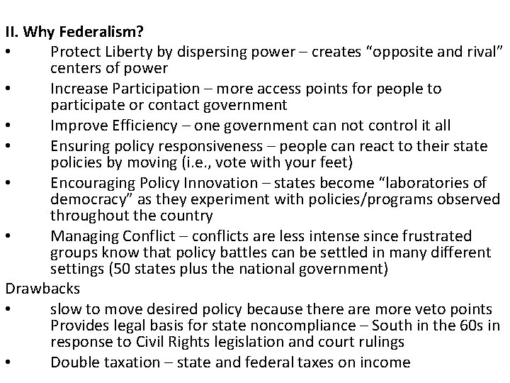 II. Why Federalism? • Protect Liberty by dispersing power – creates “opposite and rival”