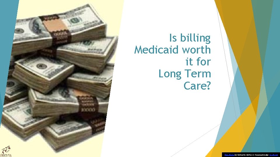 Is billing Medicaid worth it for Long Term Care? This Photo by Unknown Author