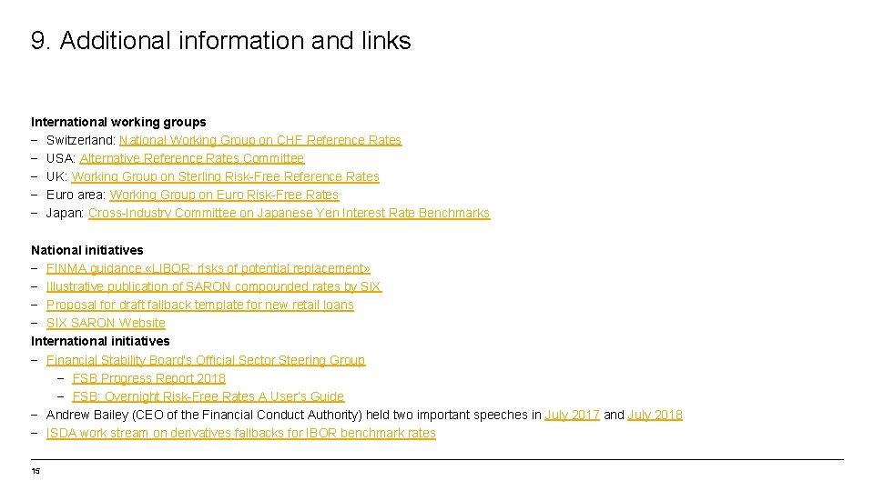 9. Additional information and links International working groups − Switzerland: National Working Group on