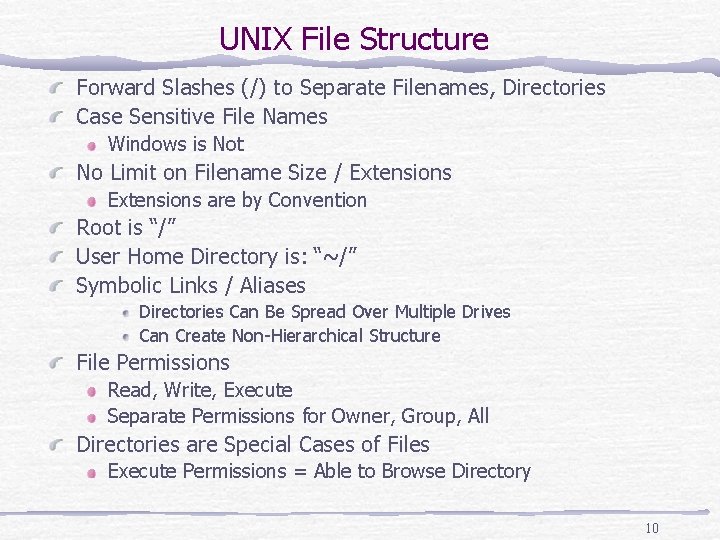 UNIX File Structure Forward Slashes (/) to Separate Filenames, Directories Case Sensitive File Names