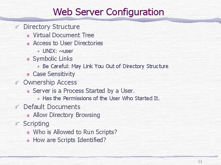 Web Server Configuration Directory Structure Virtual Document Tree Access to User Directories UNIX: ~user