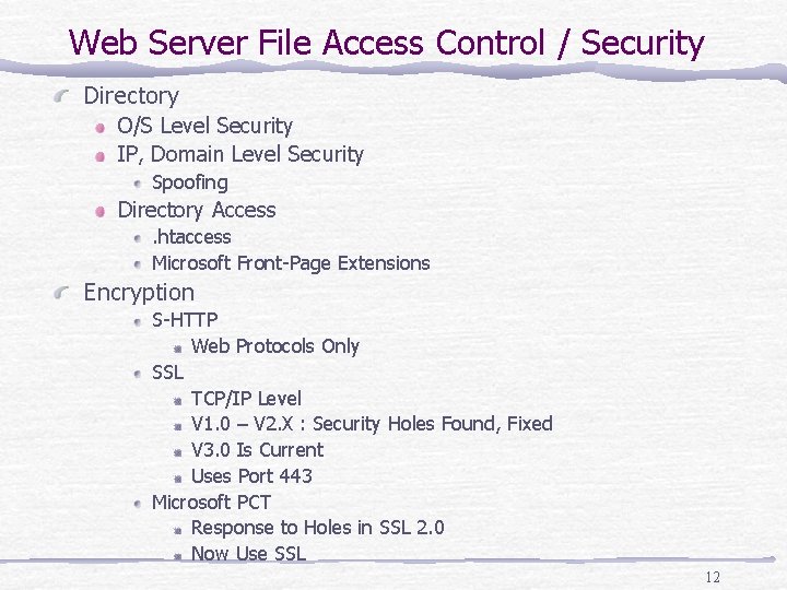 Web Server File Access Control / Security Directory O/S Level Security IP, Domain Level