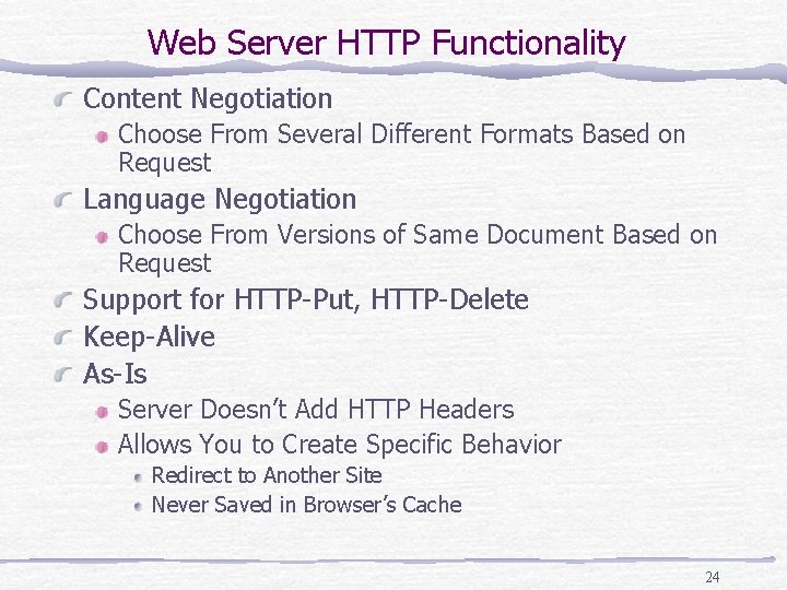 Web Server HTTP Functionality Content Negotiation Choose From Several Different Formats Based on Request