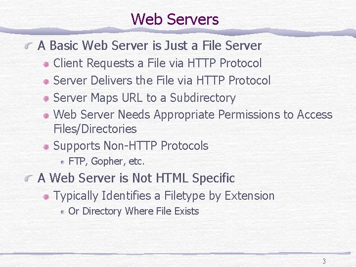 Web Servers A Basic Web Server is Just a File Server Client Requests a