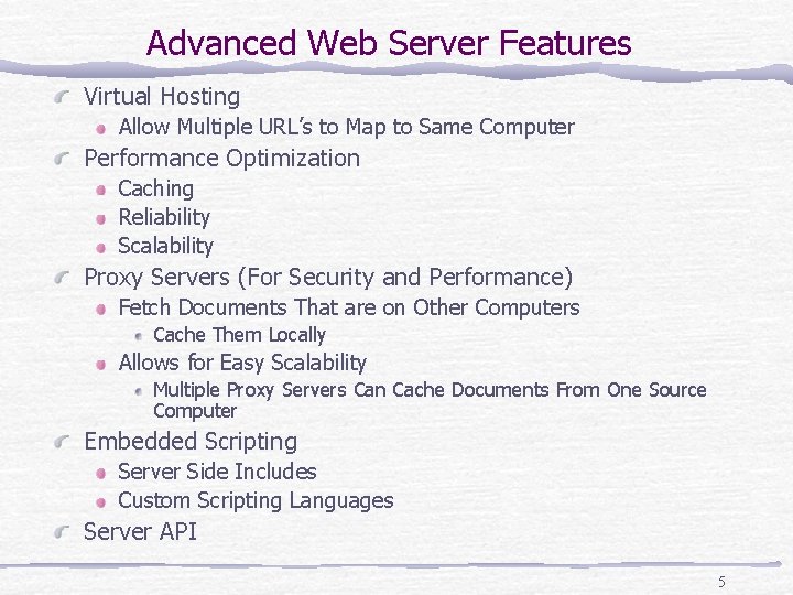 Advanced Web Server Features Virtual Hosting Allow Multiple URL’s to Map to Same Computer