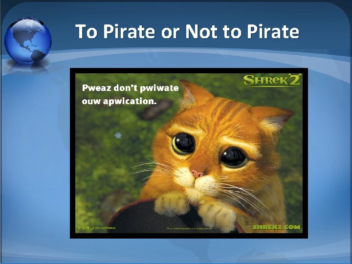 To Pirate or Not to Pirate 