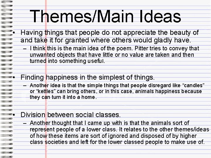 Themes/Main Ideas • Having things that people do not appreciate the beauty of and