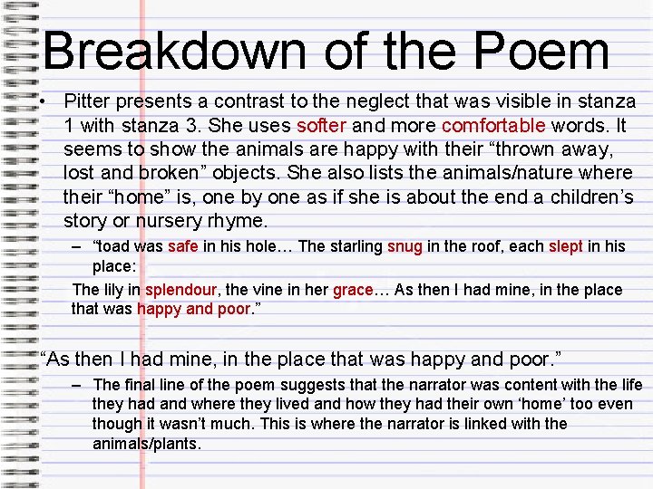 Breakdown of the Poem • Pitter presents a contrast to the neglect that was