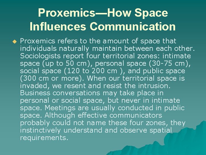 Proxemics—How Space Influences Communication u Proxemics refers to the amount of space that individuals