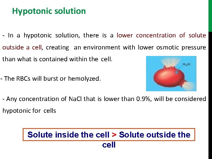 Hypotonic solution - In a hypotonic solution, there is a lower concentration of solute