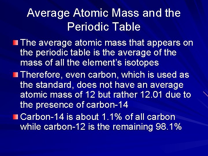 Average Atomic Mass and the Periodic Table The average atomic mass that appears on