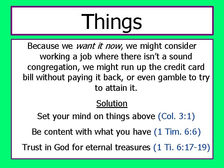 Things Because we want it now, we might consider working a job where there