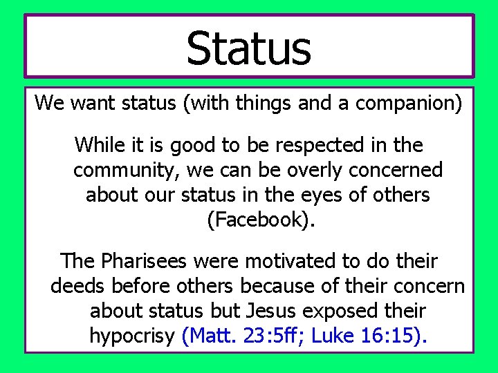 Status We want status (with things and a companion) While it is good to