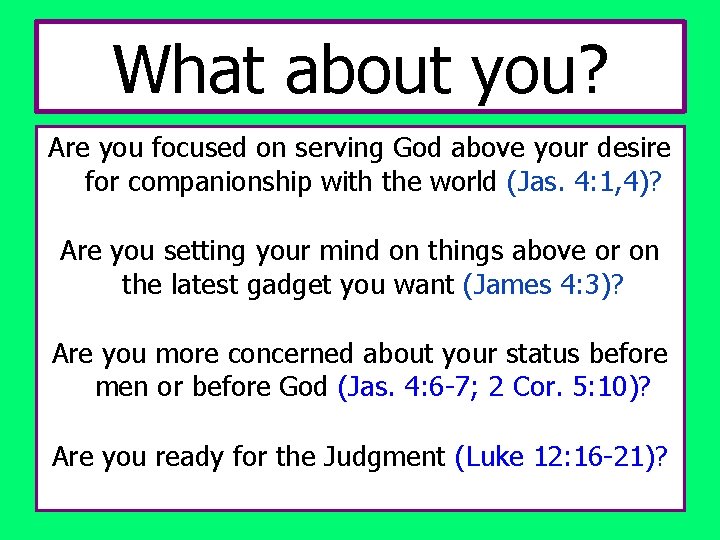 What about you? Are you focused on serving God above your desire for companionship