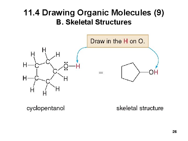 11. 4 Drawing Organic Molecules (9) B. Skeletal Structures 26 
