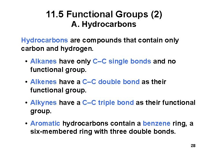 11. 5 Functional Groups (2) A. Hydrocarbons are compounds that contain only carbon and