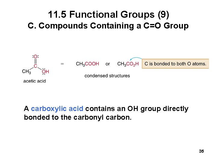 11. 5 Functional Groups (9) C. Compounds Containing a C=O Group A carboxylic acid