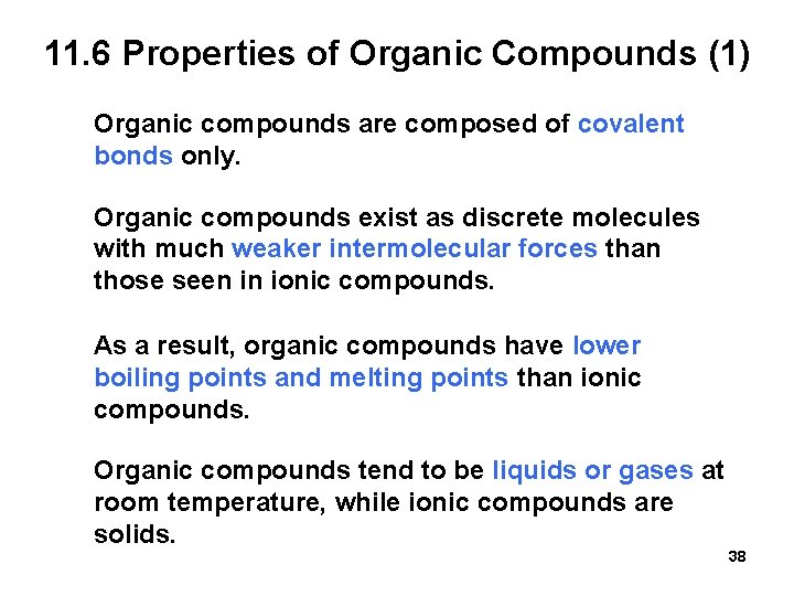 11. 6 Properties of Organic Compounds (1) Organic compounds are composed of covalent bonds