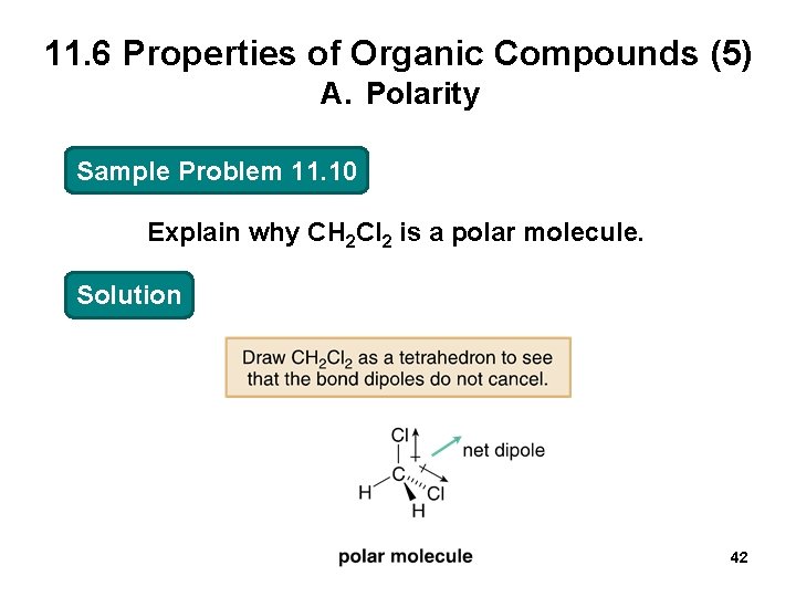 11. 6 Properties of Organic Compounds (5) A. Polarity Sample Problem 11. 10 Explain