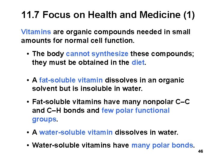 11. 7 Focus on Health and Medicine (1) Vitamins are organic compounds needed in