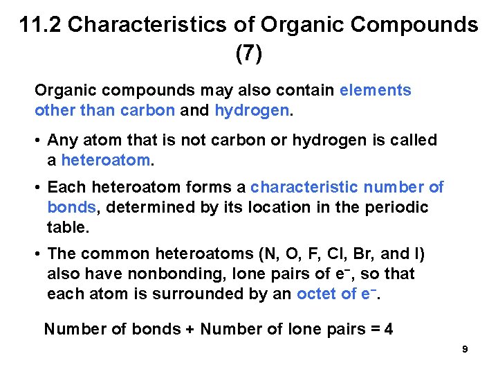 11. 2 Characteristics of Organic Compounds (7) Organic compounds may also contain elements other