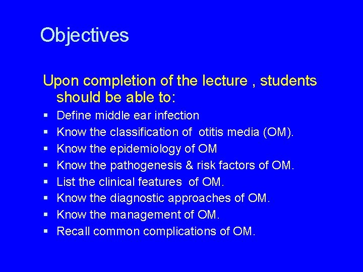 Objectives Upon completion of the lecture , students should be able to: Define middle