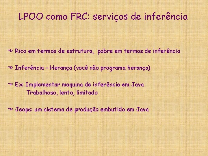 LPOO como FRC: serviços de inferência E Rico em termos de estrutura, pobre em