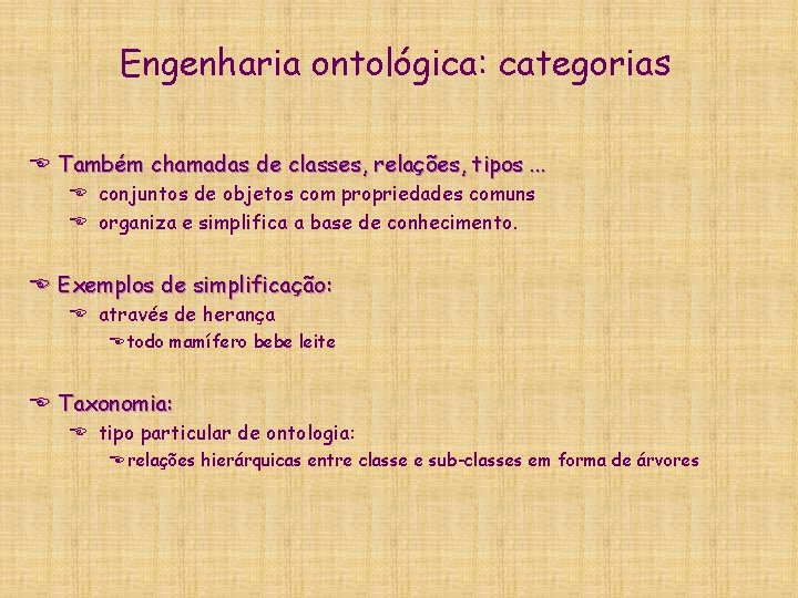 Engenharia ontológica: categorias E Também chamadas de classes, relações, tipos. . . E conjuntos