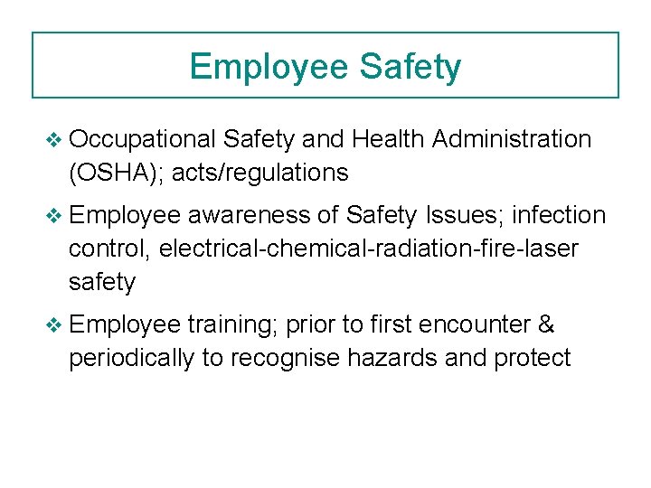 Employee Safety v Occupational Safety and Health Administration (OSHA); acts/regulations v Employee awareness of