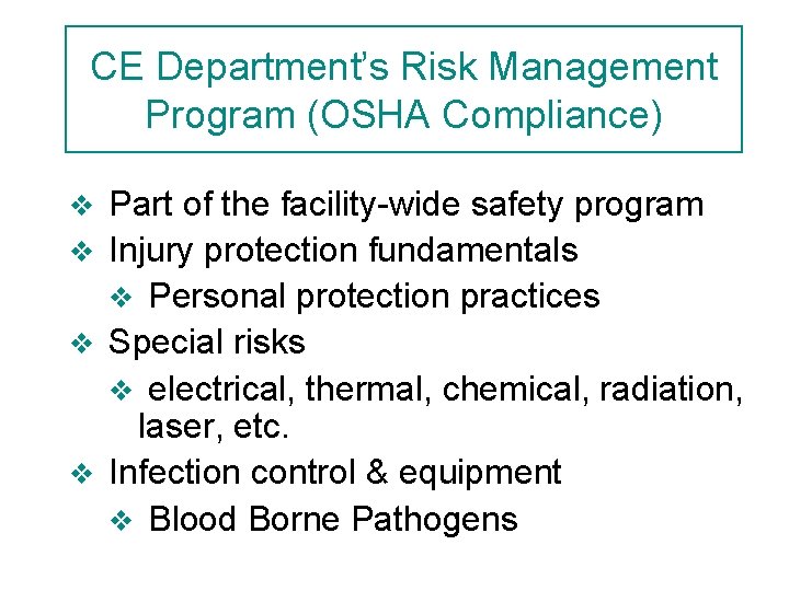 CE Department’s Risk Management Program (OSHA Compliance) Part of the facility-wide safety program v