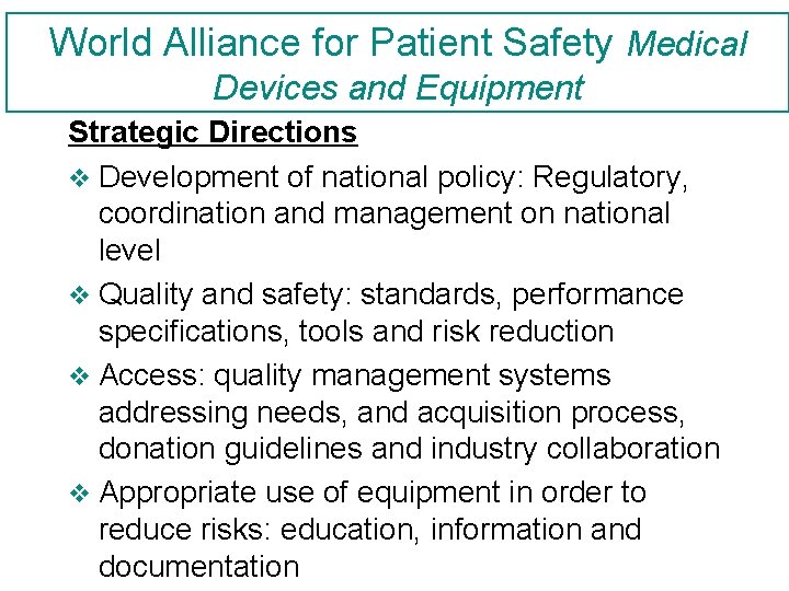 World Alliance for Patient Safety Medical Devices and Equipment Strategic Directions v Development of