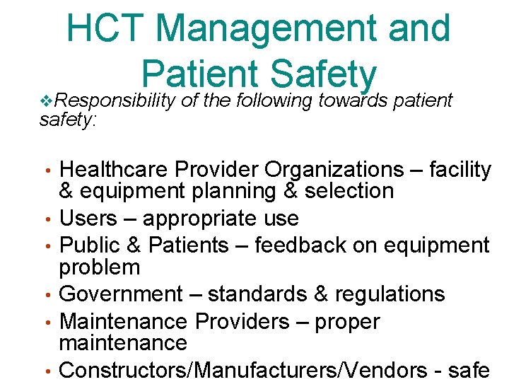 HCT Management and Patient Safety v. Responsibility safety: of the following towards patient Healthcare
