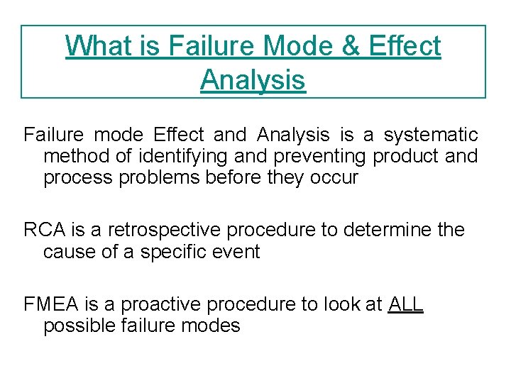 What is Failure Mode & Effect Analysis Failure mode Effect and Analysis is a
