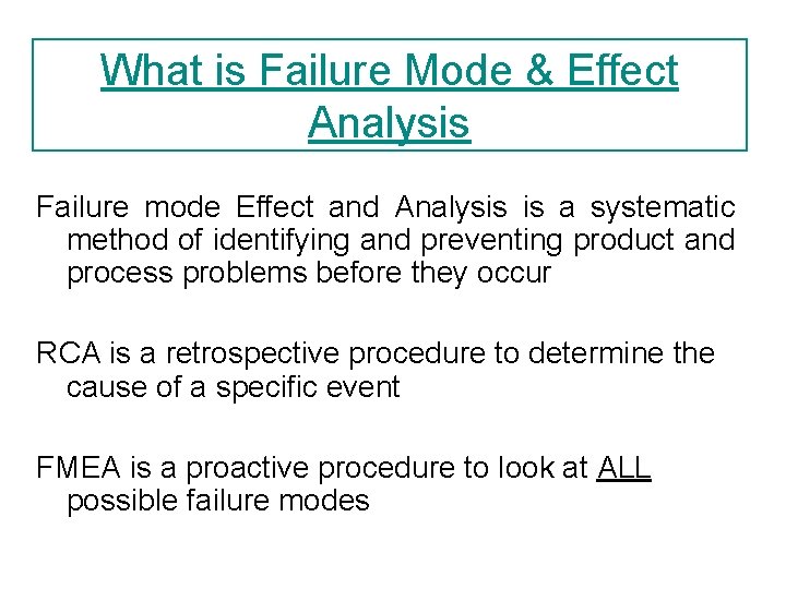 What is Failure Mode & Effect Analysis Failure mode Effect and Analysis is a