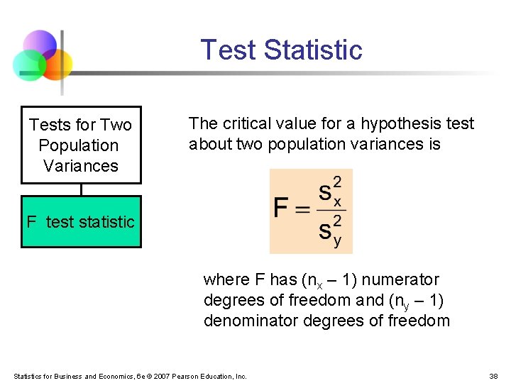 Test Statistic Tests for Two Population Variances The critical value for a hypothesis test