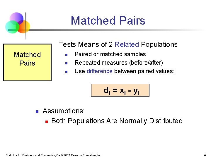 Matched Pairs Tests Means of 2 Related Populations Matched Pairs n n n Paired