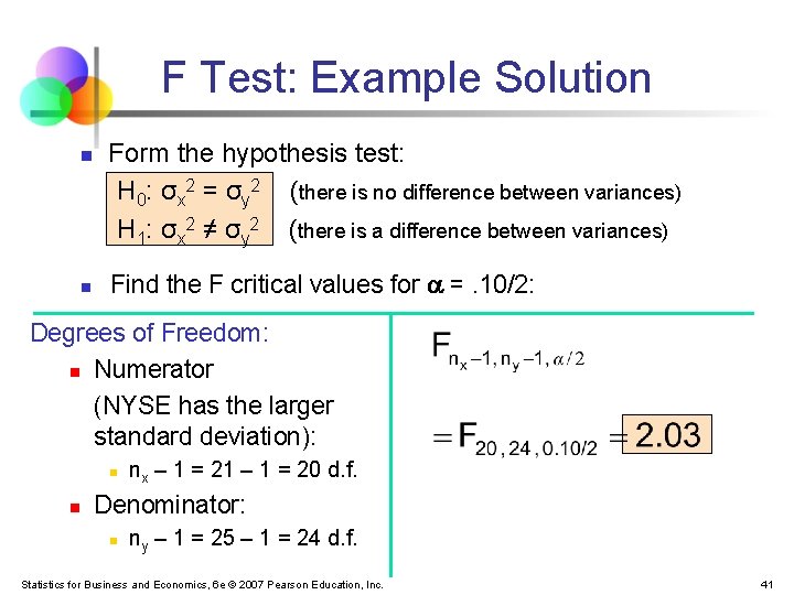 F Test: Example Solution n n Form the hypothesis test: H 0: σx 2