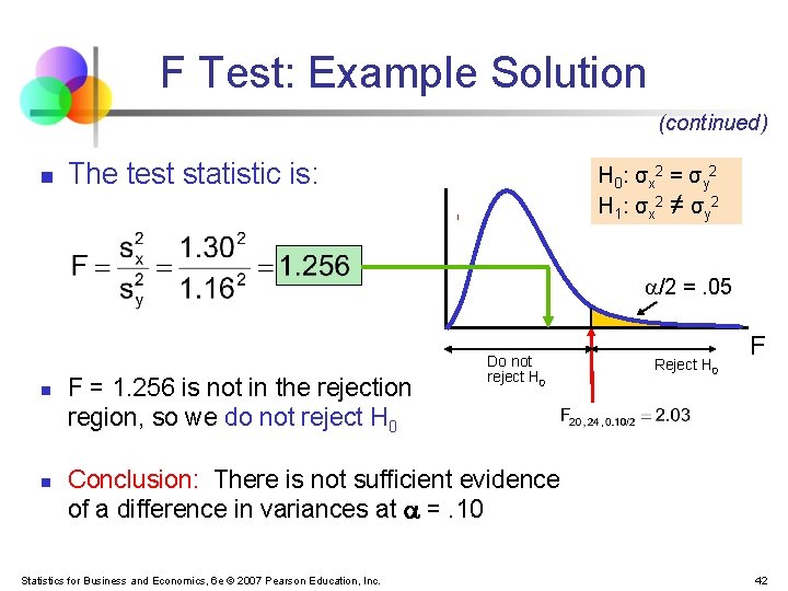 F Test: Example Solution (continued) n The test statistic is: H 0 : σx