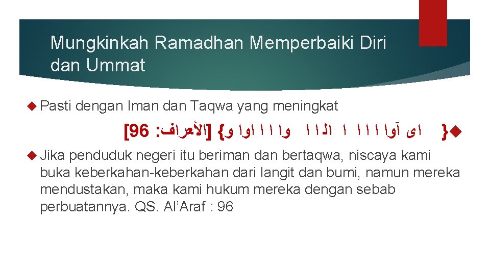 Mungkinkah Ramadhan Memperbaiki Diri dan Ummat Pasti dengan Iman dan Taqwa yang meningkat [96