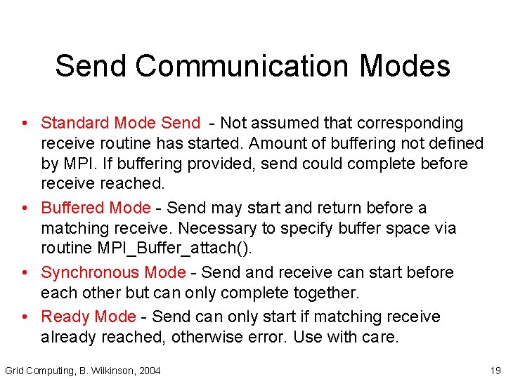 Send Communication Modes • Standard Mode Send - Not assumed that corresponding receive routine