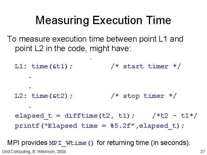 Measuring Execution Time To measure execution time between point L 1 and point L