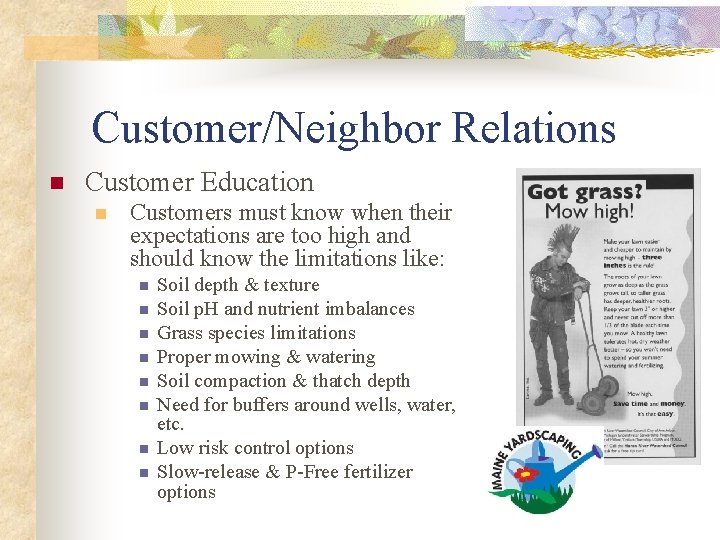 Customer/Neighbor Relations n Customer Education n Customers must know when their expectations are too