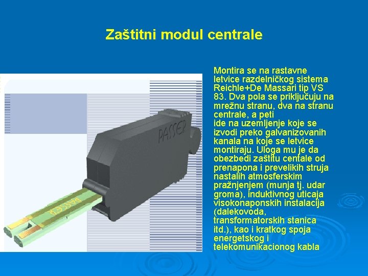 Zaštitni modul centrale Montira se na rastavne letvice razdelničkog sistema Reichle+De Massari tip VS