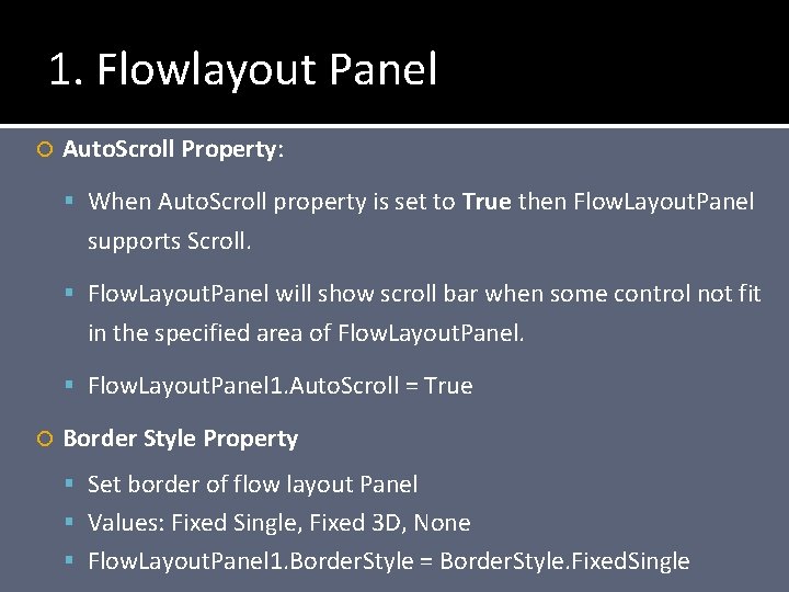 1. Flowlayout Panel Auto. Scroll Property: When Auto. Scroll property is set to True