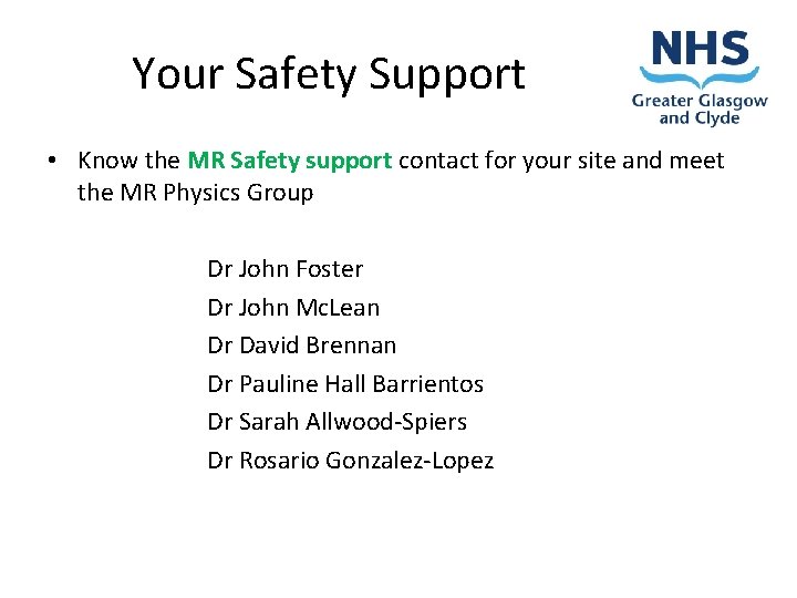 Your Safety Support • Know the MR Safety support contact for your site and