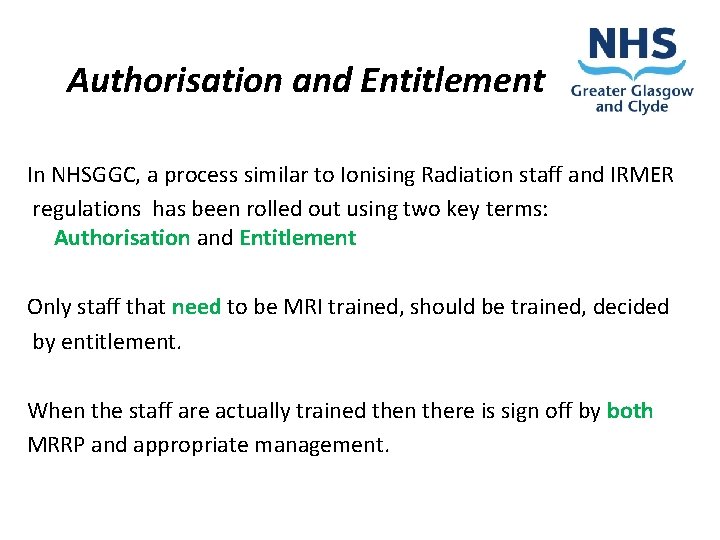 Authorisation and Entitlement In NHSGGC, a process similar to Ionising Radiation staff and IRMER
