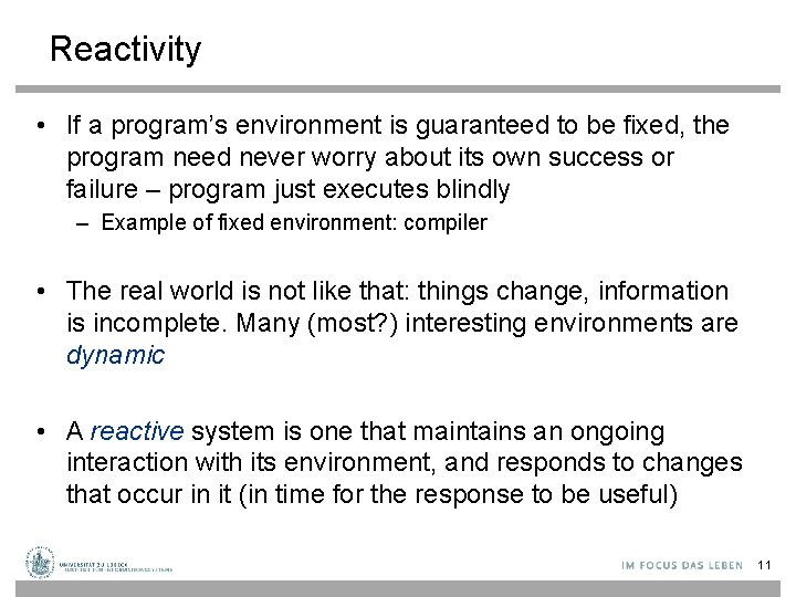 Reactivity • If a program’s environment is guaranteed to be fixed, the program need